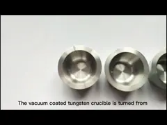 Customized Coating Machine Parts Pure Tungsten Crucible  99.95% Purity