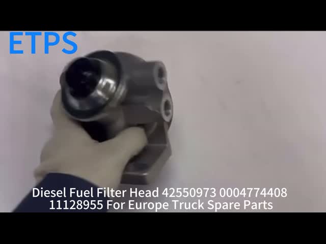 Diesel Fuel Filter Head 42550973 0004774408 11128955 For Europe Truck Spare Parts