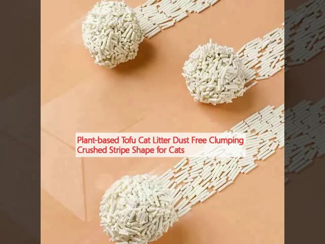 Plant Based Tofu Cat Litter Dust Free Clumping Crushed Stripe Shape For Cats