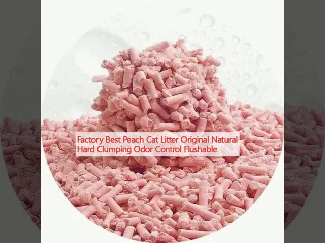 OEM Best Peach Cat Litter Original Natural Hard Clumping Odor Control Flushable