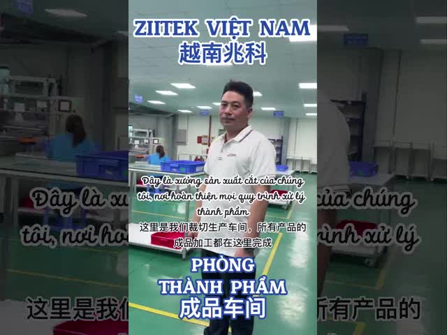 ZIITEK Vietnam Factory