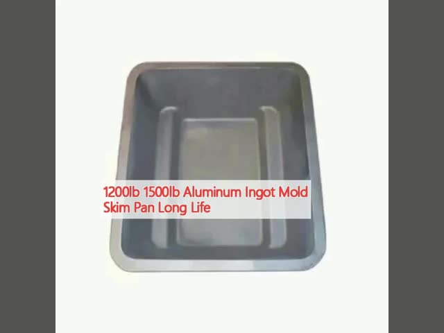 1200lb 1500lb Long Life Skim Pan Dross Pan for Aluminum Recycling and Ingot Making