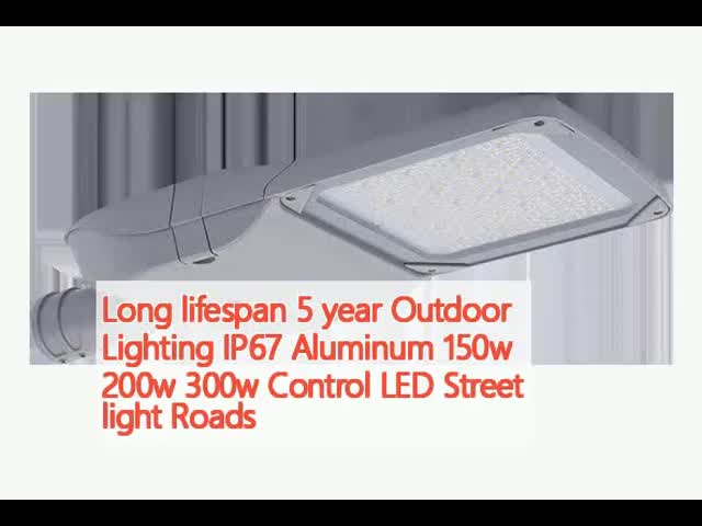 Long lifespan 5 year Outdoor Lighting IP67 Aluminum 150w 200w 300w Control LED Street light Roads
