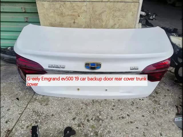 G-Eely Emgrand Ev500 Used Trunk Lid Car Backup Door Rear Cover parts video