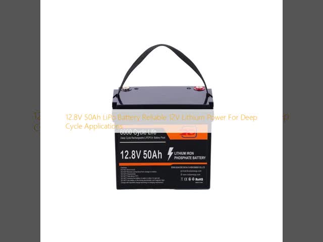 12.8V 50Ah LiPo Battery Reliable 12V Lithium Power For Deep Cycle Applications
