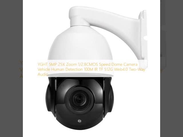 YGHT 5MP 25X ズーム 1/2.8CMOS スピードドームカメラ 車両 人間検出 100M IR TF 512G Web4.0 二方向オーディオ