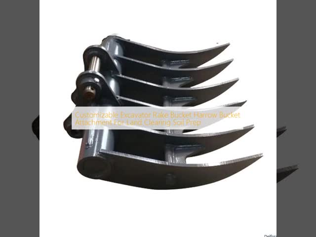Customizable Excavator Rake Bucket For Land Clearing Soil Preparation