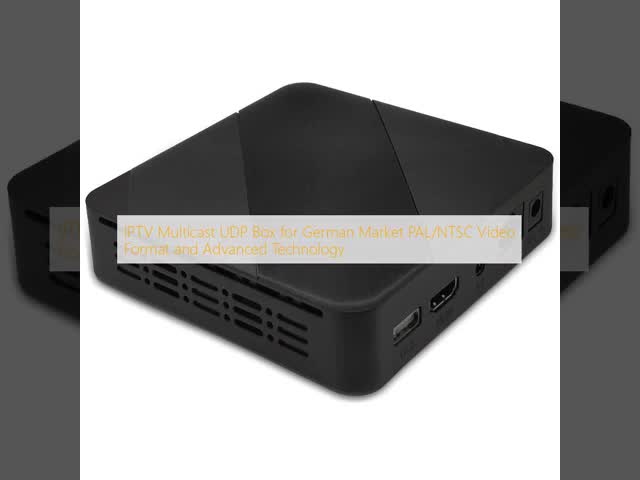 ドイツ市場向けIPTVマルチキャストUDPボックス PAL/NTSCビデオフォーマットと先進技術