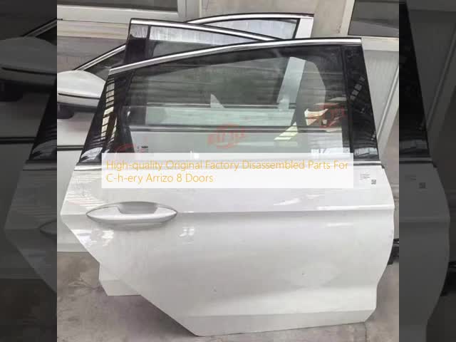 High-quality Original Factory Disassembled Parts For C-h-ery Arrizo 8 Doors video