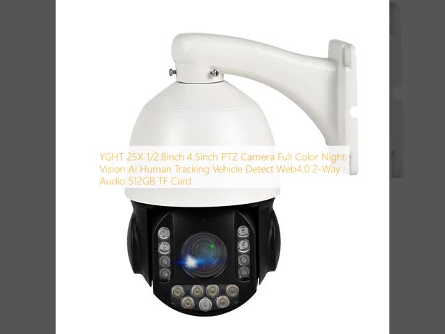 YGHT 25X 1/2.8インチ 4.5インチ PTZ カメラ フルカラー ナイトビジョン AI 人間追跡車両 Web4.0 2方向オーディオ 512GB TF カード