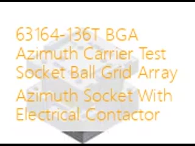 63164-136T BGA アジムスキャリヤー試験ソケット ボールグリッド配列 電気コンタクタ付きアジムスソケット