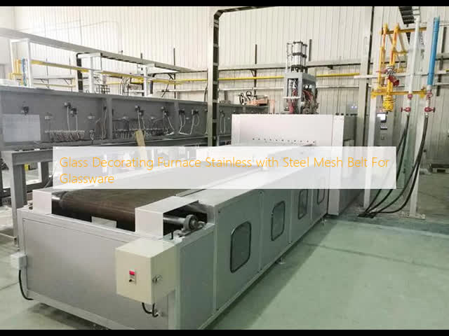Mesh Belt Glass Decorating Furnace de aço inoxidável para produtos vidreiros