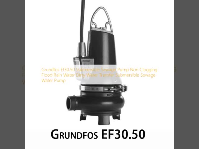 Grundfos Ef30.50 浸水式下水ポンプ 塞がらない 洪水 雨 水 汚水 流水 浸水式下水ポンプ