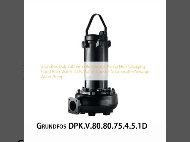 Grundfos Dpk 潜水式下水ポンプ 塞がらない 洪水 雨 水 汚水 流水 潜水式下水ポンプ