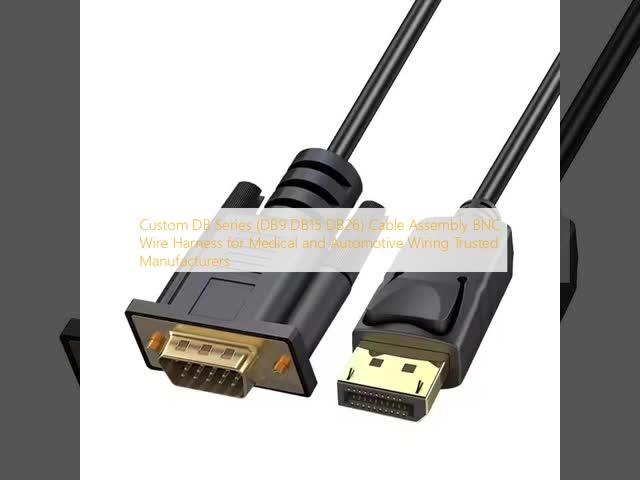 Custom DB Series (DB9 DB15 DB26) Cable Assembly BNC Wire Harness for Medical and Automotive Wiring  Trusted Manufacturers
