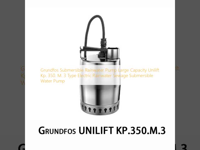 Grundfos 水中雨水ポンプ 大容量 Unilift Kp. 350. M. 3 型 電気雨水汚水水中ウォーターポンプ