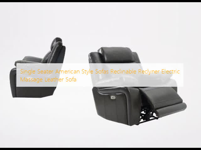 Single Seater American Style Sofas Reclinable Reclyner Electric Massage Leather Sofa