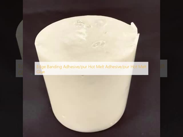 Good Fluidity Pur Edgebanding Glue HMPUR Hot Glue For Woodworking