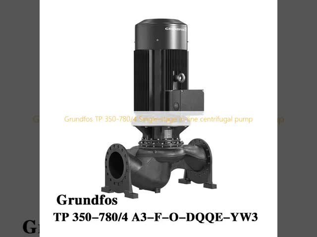 Grundfos TP 350-780/4 単段インライン遠心ポンプ