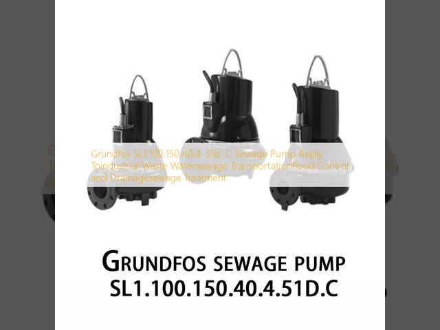 グランドフォス SL1100.150.40.4. 51d.C 下水ポンプ 工業廃棄物 下水輸送 洪水管理及び排水 下水処理