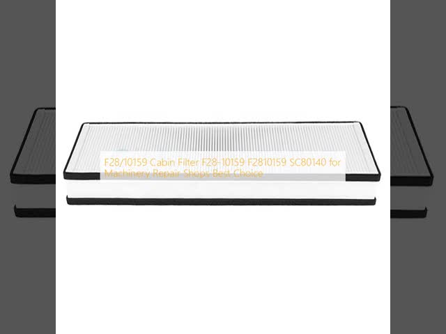 F28/10159 Cabin Filter F28-10159 F2810159 SC80140 for Machinery Repair Shops Best Choice video