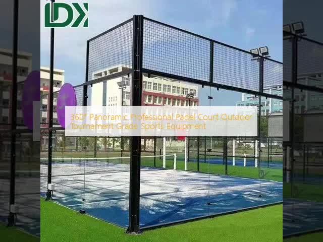 Outdoor Tournament Grade 360° Panoramic Professional Padel Court Perfect Choice For Sports Equipment