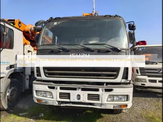 2012 SANY 21m Remanufactured Concrete Machinery Concrete Pump Truck