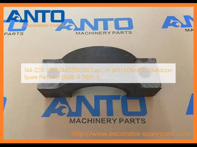144-Z20-3350 144Z203350 Cap.L.H. (KIT) KOMATSU Bulldozer Spare Parts For D60E-8 D65P-8