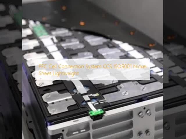 FFC Cell Connection System CCS ISO9001 Nickel Sheet Lightweight
