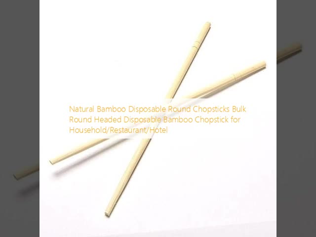 Natural Bamboo Disposable Round Chopsticks Bulk Round Headed Disposable Bamboo Chopstick for Household/Restaurant/Hotel