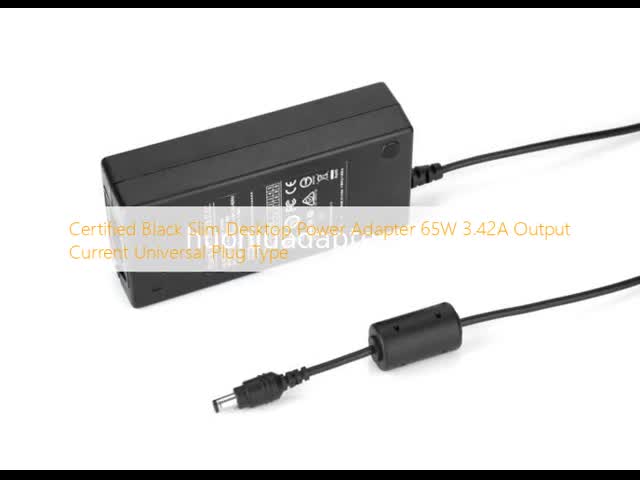 認証されたブラック スリム デスクトップ 電源アダプタ 65W 3.42A 出力電流 ユニバーサルプラグタイプ