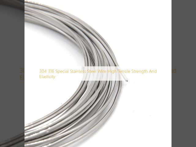 304 316 Special Stainless Steel Wire High Tensile Strength And Elasticity