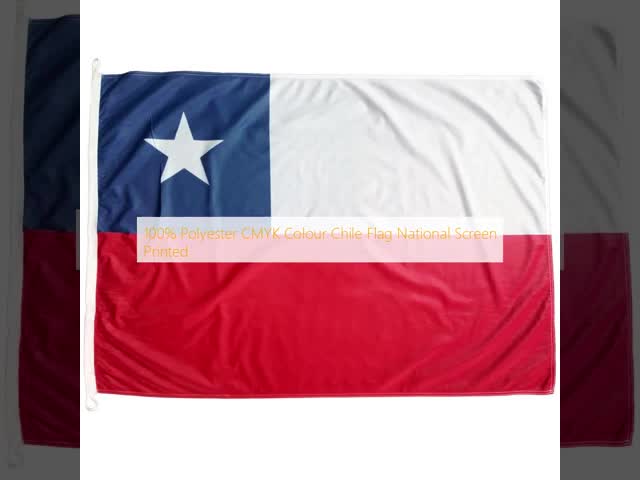 100% Polyester CMYK Colour Chile Flag National Screen Printed