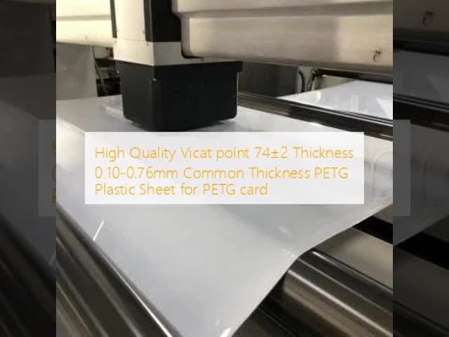 High Quality Vicat point 74±2 Thickness 0.10-0.76mm Common Thickness PETG Plastic Sheet for PETG card