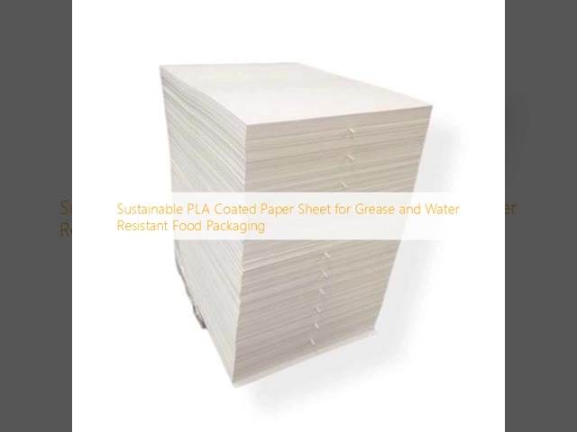 Sustainable PLA Coated Paper Sheet for Grease and Water Resistant Food Packaging
