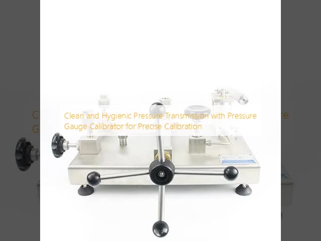 Clean and Hygienic Pressure Transmission with Pressure Gauge Calibrator for Precise Calibration