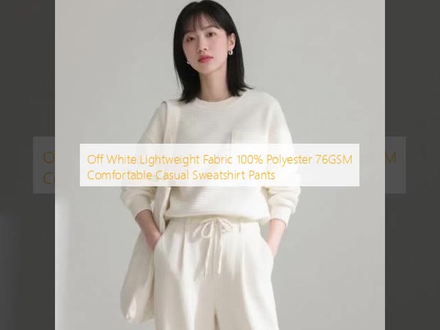Off White Polyester Sweatshirt Fabric Lightweight Casual Wear Fabrics 76GSM