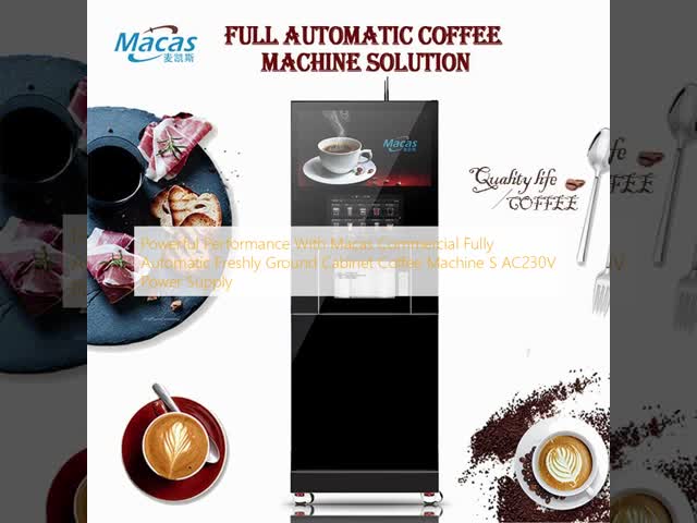 Powerful Performance With Macas Commercial Fully Automatic Freshly Ground Cabinet Coffee Machine S AC230V Power Supply