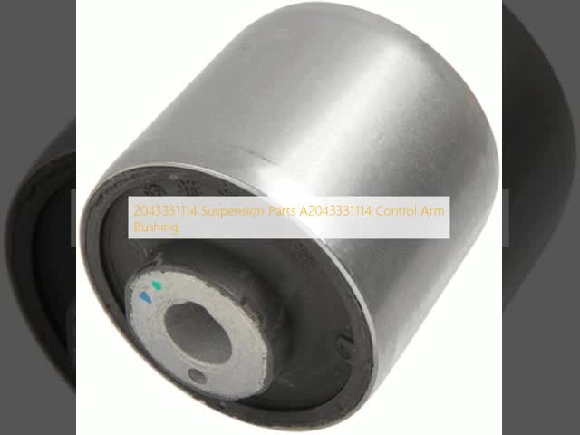2043331114 Suspension Parts A2043331114 Control Arm Bushing
