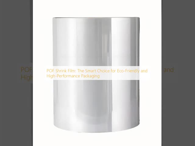 ‌Sustainable 12-25mic POF Shrinking Film: Empowering Industries with Green Packaging