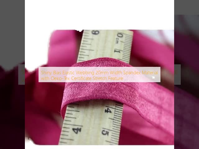 Shiny Bias Elastic Webbing 20mm Width Spandex Material with Oeko-Tex Certificate Stretch Feature