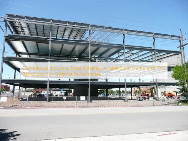 Durable Steel Frame Commercial Steel Building with PVC Rain Spout and Weather Resistance
