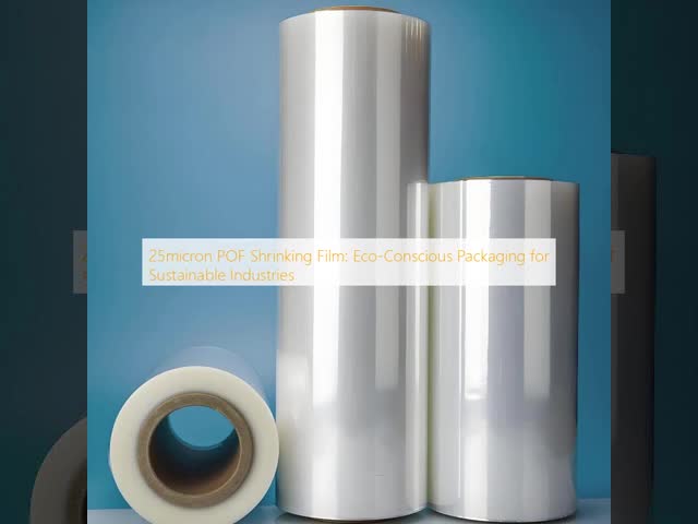 25micron POF Shrinking Film: Eco-Friendly, High-Performance Packaging Solution