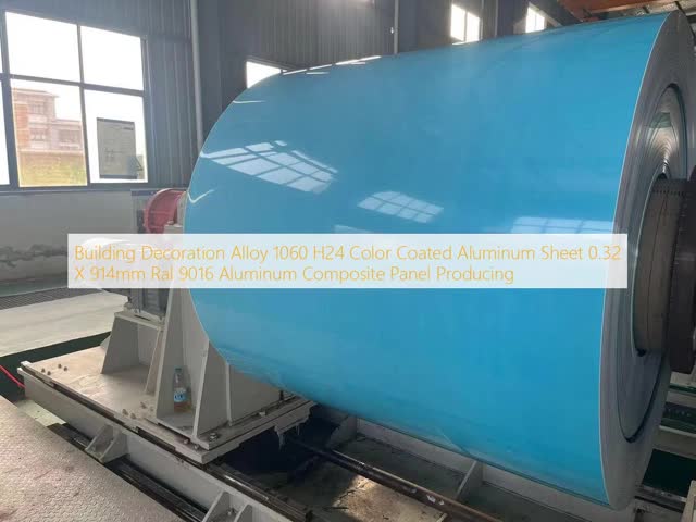 Building Decoration Alloy 1060 H24 Color Coated Aluminum Sheet 0.32 X 914mm Ral 9016 Aluminum Composite Panel Producing