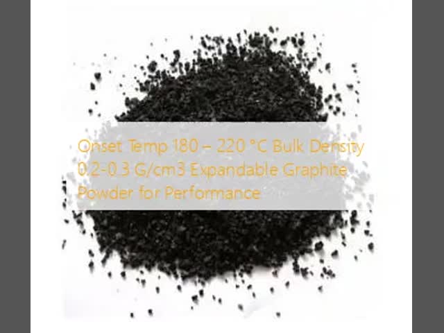 Onset Temp 180 – 220 °C Bulk Density 0.2-0.3 G/cm3 Expandable Graphite Powder for Performance