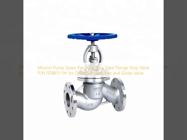 Mission Pump Spare Parts Stainless Steel Flange Stop Valve P/N FD8811-11H for Drilling Accessories and Globe Valve