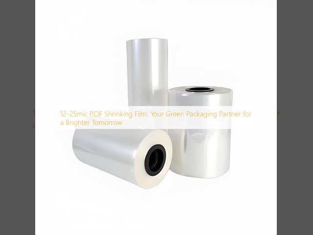 1‌9micron POF Shrinking Film: A High-Performance Packaging Solution