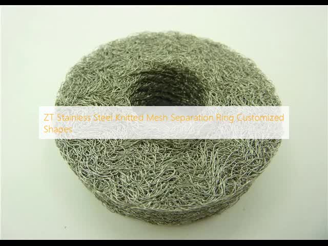 ZT Stainless Steel Knitted Mesh Separation Ring Customized Shapes