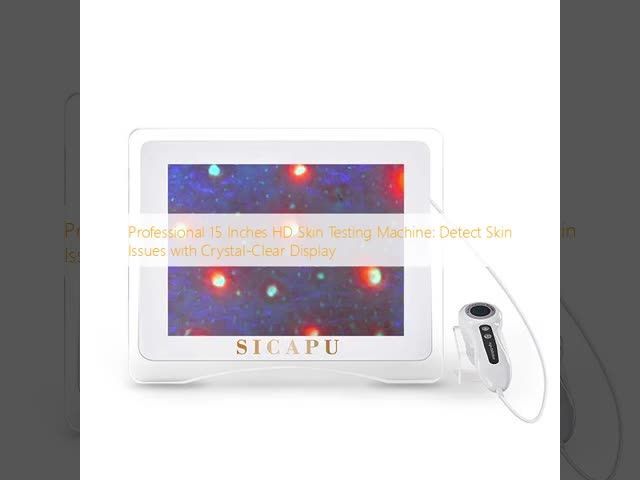 15 Inches High Definition Skin Testing Equipment Detect Skin Issues With Crystal Clear Display