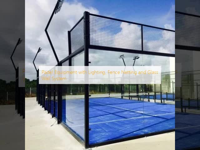 Padel Equipment with Lighting, Fence Netting and Glass Wall System